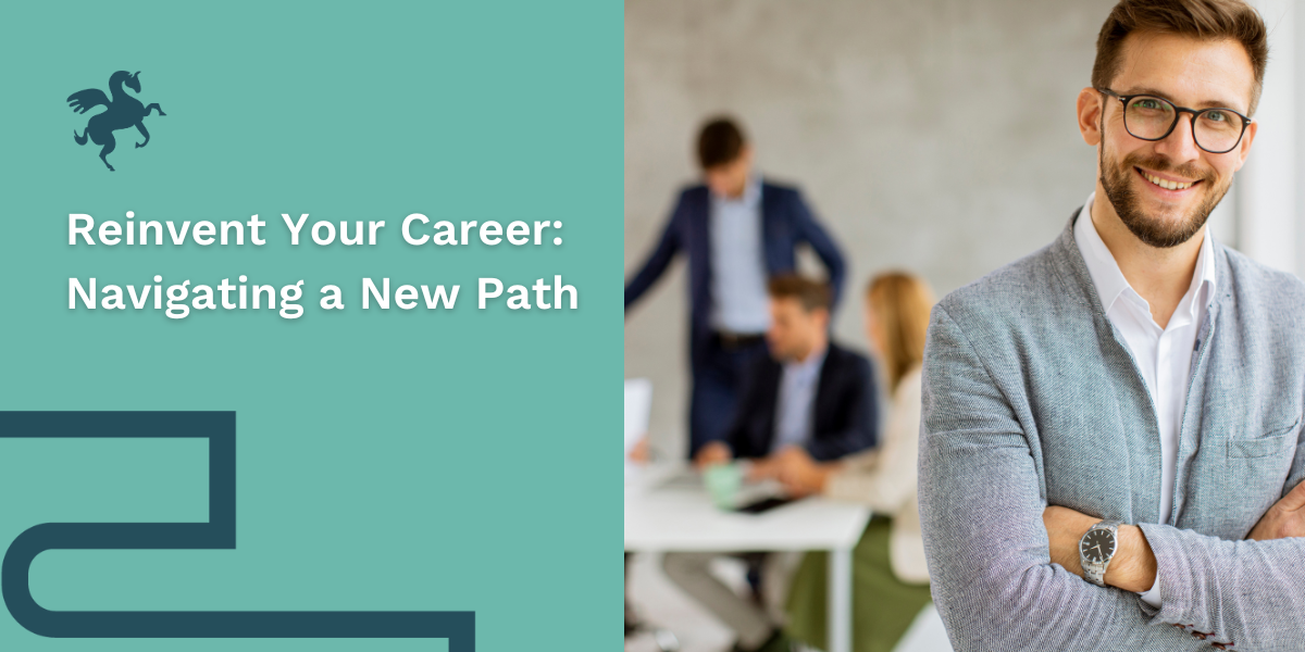 Reinvent Your Career: Navigating a New Path
