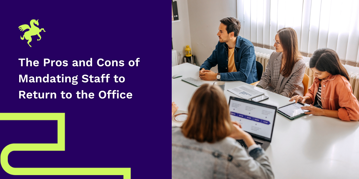 The Pros and Cons of Mandating Staff to Return to the Office